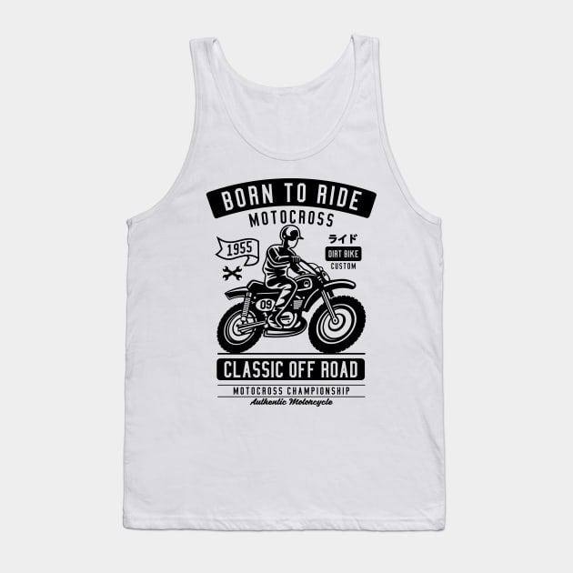 Born To Ride Classic Motocross Tank Top by Z1